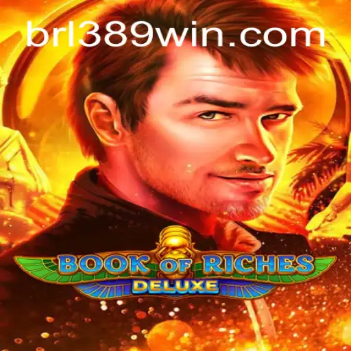 Exploring the Thrills of Book of Riches Deluxe on 389win.COM: Brazil's Premier Slot Platform